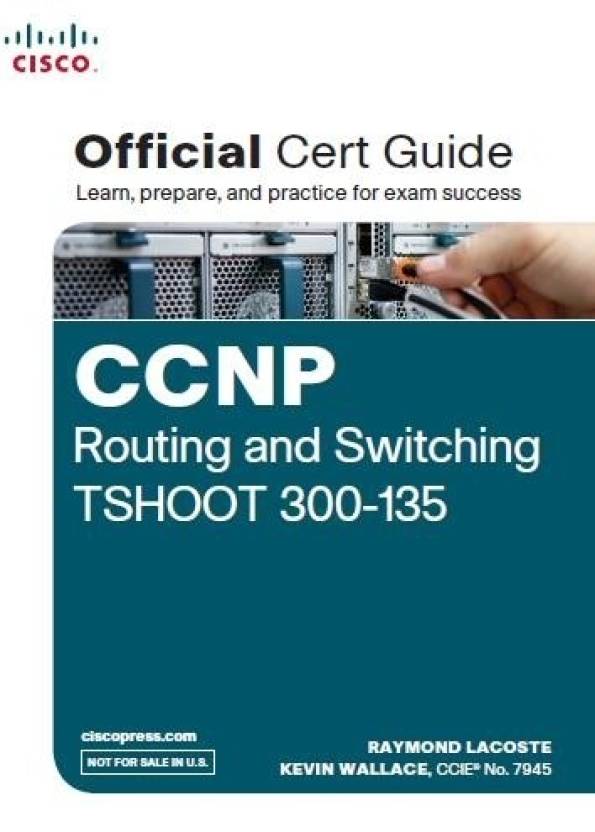CCNP Routing and Switching TSHOOT 300 - 135 : Official Cert Guide (Book/DVD)