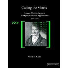 Coding the Matrix: Linear Algebra through Applications to Computer Science