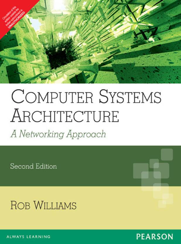 Computer Systems Architecture: a Networking Approach, 2nd Edition