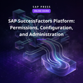 SAP SuccessFactors Platform: Permissions, Configuration, and Administration (Online Course)