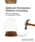 Software Estimation Without Guessing: Effective Planning in an Imperfect World