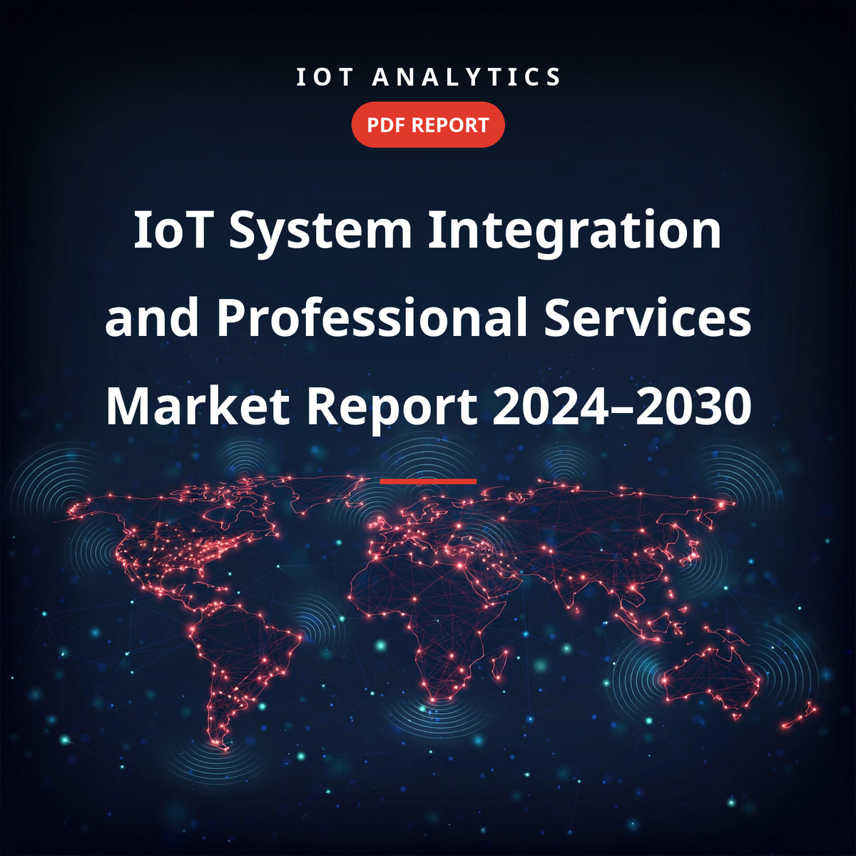 IoT System Integration and Professional Services Market Report 2024–2030