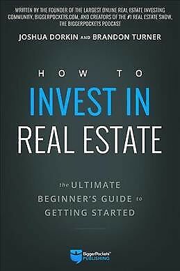 How to Invest in Real Estate: The Ultimate Beginner's Guide to Getting Started