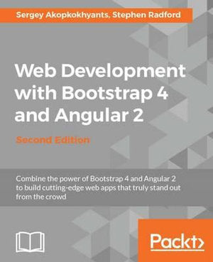 Web Development with Bootstrap 4 and Angular 2, 2/e